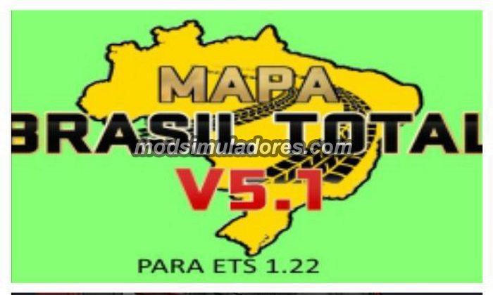ETS2 Mod Mapa Brasil Total V.5.1 Para V.1.22.X 